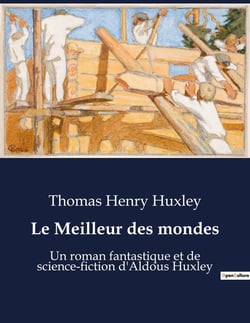 Le Meilleur des mondes : Un roman fantastique et de science-fiction d'Aldous Huxley