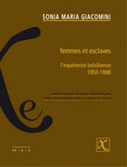 Femmes et esclaves - l'expérience brésilienne, 1850-1888