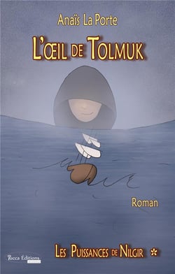 Les puissances de Nilgir Tome 1 : l'oeil de Tolmuk