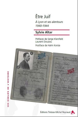 Être juif - à Lyon et ses alentours 1940-1944