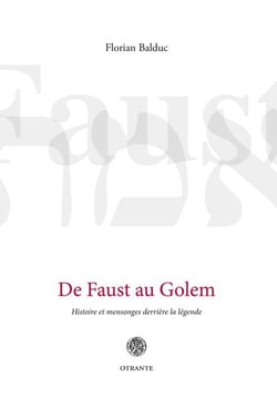 De faust au golem, histoire et mensonges derriere la legende