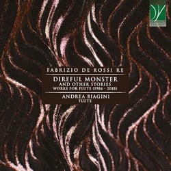 De Rossi Re, Fabrizio : Direful Monster - Oeuvres pour flûte solo (1986-2018)