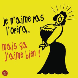 Je n'aime pas l'opéra mais ça j'aime bien !