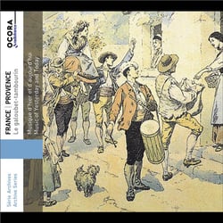 FRANCE PROVENCE - Le galoubet-tambourin, Musique d'hier et d'aujourd'hui