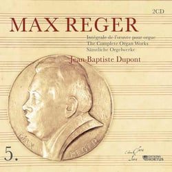 Reger : Intégrale de l'oeuvre pour orgue - Vol.5