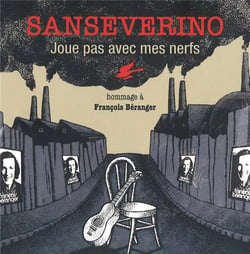 JOUE PAS AVEC MES NERFS - Hommage à François Béranger