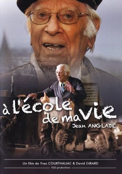 A l'école de ma vie : Jean Anglade