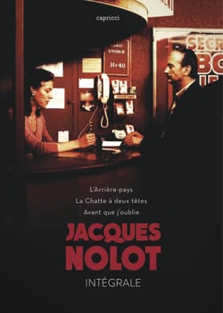 Jacques Nolot : Intégrale : L'arrière-pays + La chatte a deux têtes + Avant que j'oublie