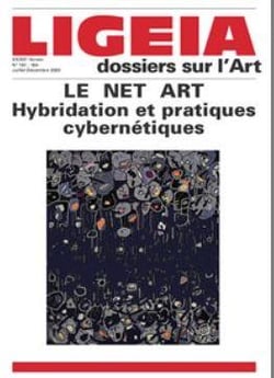Revue Ligeia n.181/184 : le net art, hybridation et pratiques cybernétiques