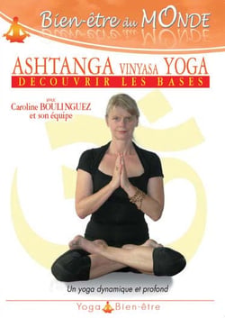 Ashtanga Vinyasa Yoga : Découvrir les bases