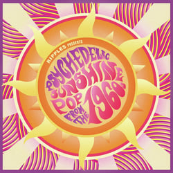 Ripples Presents: Psychedelic Sunshine Pop from The 1960s