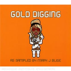 Gold Digging as sampled by Mary J. Blige