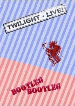 Twilight Live Bootleg