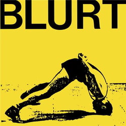 Blurt + Singles 