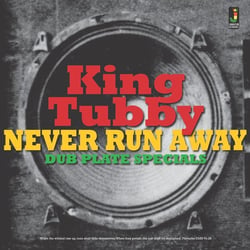 Never Run Away/Dub Plate Specials