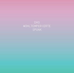 Das Wohltemperierte Spunk