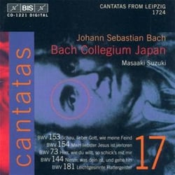 Cantatas /vol.17 - bwv 153 - bwv 154 - bwv 73 - bv 144 - bwv 181