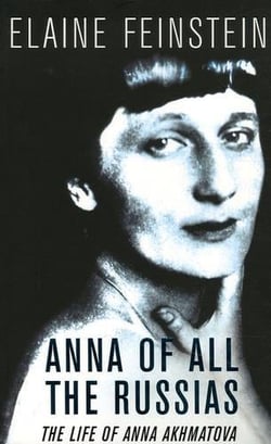 Anna of all the russias the life of anna akhmatova /anglais