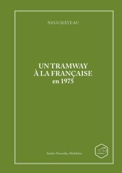 Neuchateau un tramway a la francaise en 1975