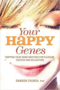 Your happy genes : Tripping your inner switches for pleasure, success and relaxation