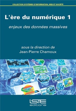 L'ère du numérique Tome 1 - enjeux des données massives