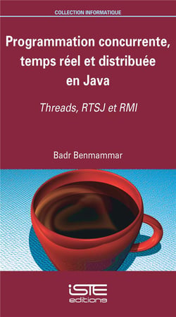 Programmation concurrente, temps réel et distribuée en Java - Threads, RTSJ et RMI