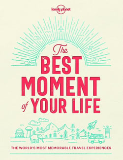 The Best Moment Of Your Life 1ed -anglais-