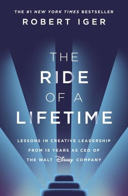 The Ride of a Lifetime : Lessons in Creative Leadership from 15 Years as CEO of the Walt Disney Company