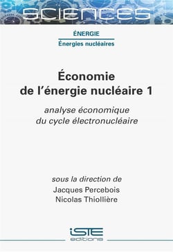 Économie de l'énergie nucléaire 1 : analyse économique du cycle électronucléaire