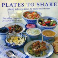 Plates to share - simply delicious meals to enjoy with friends