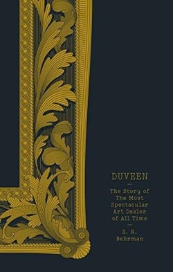 Duveen, the story of the most spectacular art dealer of all time