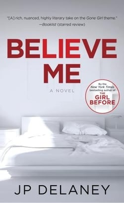 BELIEVE ME - A NOVEL