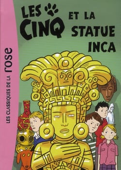 Le Club des Cinq Tome 29 : les Cinq et la statue inca