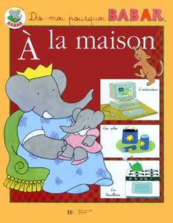 Dis-moi pourquoi babar - à la maison