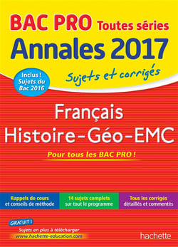 Annales bac - sujets et corrigés - français, histoire-géo-emc - bac professionnel