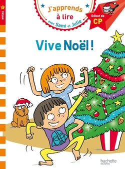 J'apprends à lire avec Sami et Julie : vive Noël !