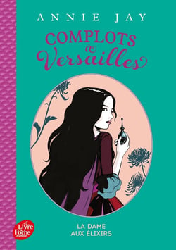 Complots à Versailles Tome 2 : la dame aux elixirs