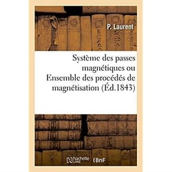 Système des passes magnétiques ou Ensemble des procédés de magnétisation