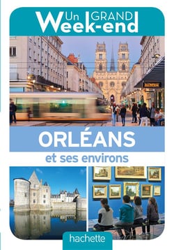 Un grand week-end : à Orléans