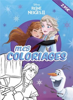 Mes coloriages - la reine des neiges 2 : Disney - Livres jeux et d