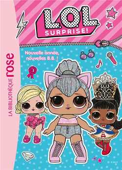 L.O.L. surprise ! Tome 1 : nouvelle année, nouvelles B.B. !