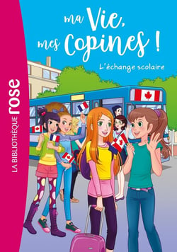 Ma vie, mes copines ! Tome 26 : l'échange scolaire