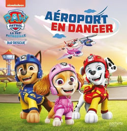 La Pat'Patrouille : Air Rescue : Aéroport en danger