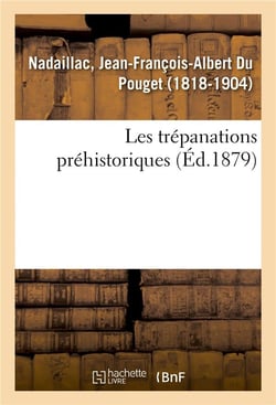 Les trepanations prehistoriques