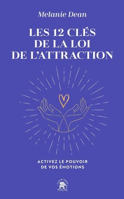 Les 12 clés de la loi de l'attraction