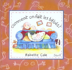 Comment on fait les bebes !