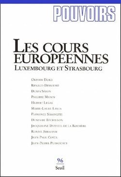 Pouvoirs, n° 096, Les Cours européennes. Luxembourg et Strasbourg