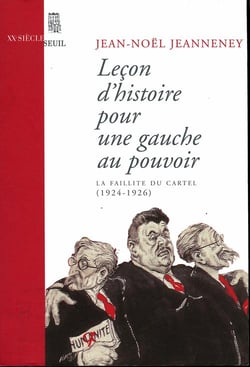Lecon d'histoire pour une gauche au pouvoir. la faillite du cartel (1924-1926) - nouvelle edition