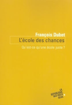L'ecole des chances - qu'est-ce qu'une ecole juste ?