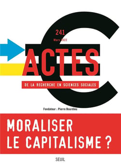 Actes de la recherche en sciences sociales n.241 : moraliser le capitalisme ?